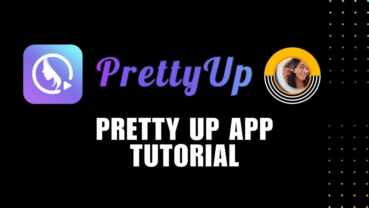 How to Download the PrettyUp App PrettyUp